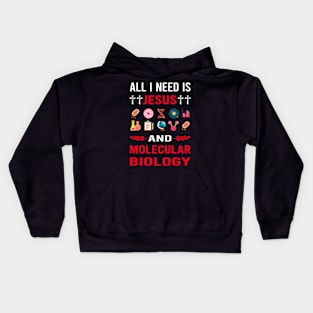 I Need Jesus And Molecular Biology Biologist Kids Hoodie